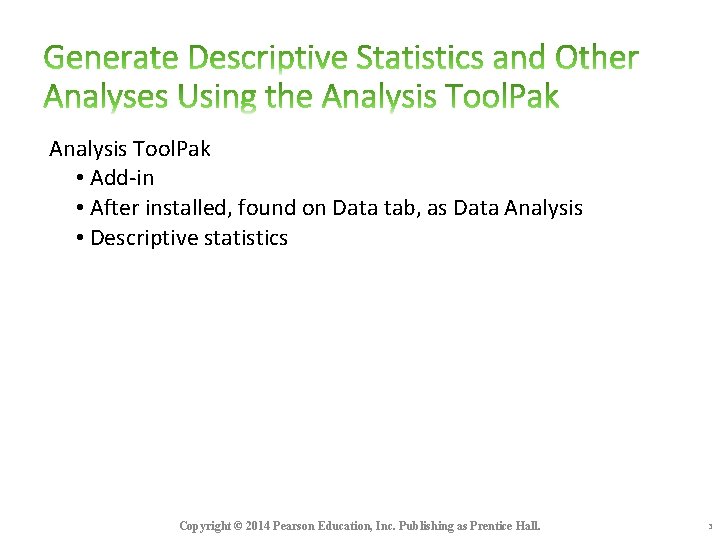 Analysis Tool. Pak • Add-in • After installed, found on Data tab, as Data Analysis Tool. Pak • Add-in • After installed, found on Data tab, as Data