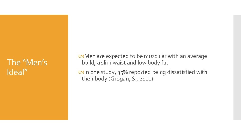 The “Men’s Ideal” Men are expected to be muscular with an average build, a