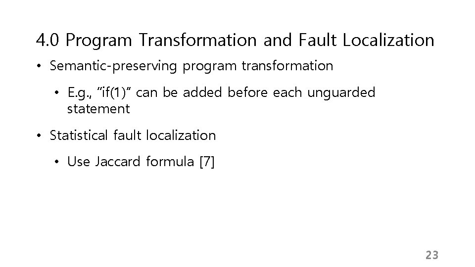 4. 0 Program Transformation and Fault Localization • Semantic-preserving program transformation • E. g. 4. 0 Program Transformation and Fault Localization • Semantic-preserving program transformation • E. g.