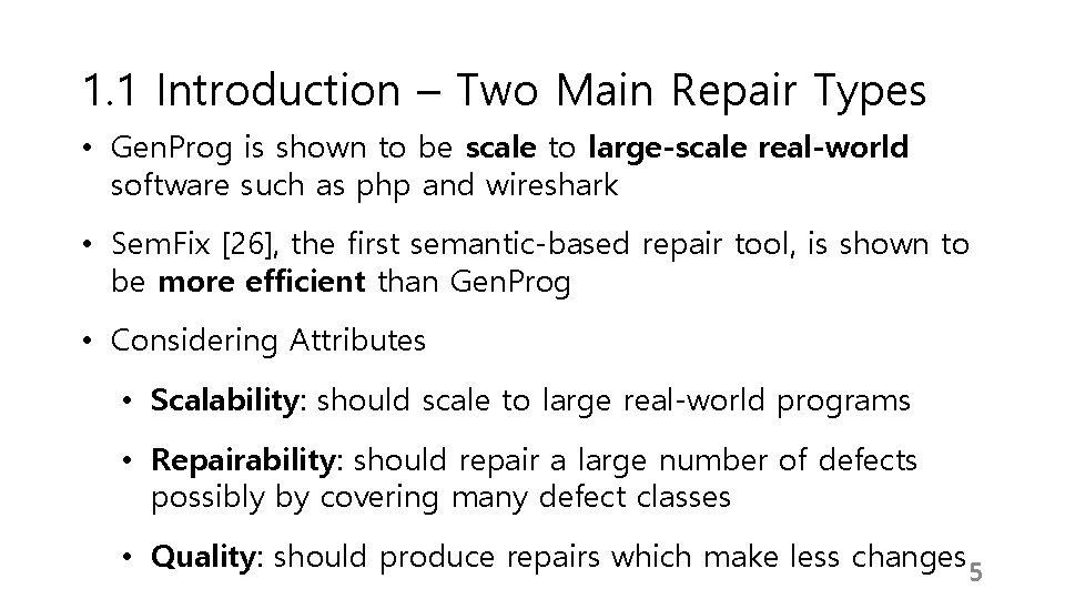 1. 1 Introduction – Two Main Repair Types • Gen. Prog is shown to 1. 1 Introduction – Two Main Repair Types • Gen. Prog is shown to