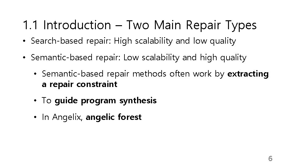 1. 1 Introduction – Two Main Repair Types • Search-based repair: High scalability and 1. 1 Introduction – Two Main Repair Types • Search-based repair: High scalability and