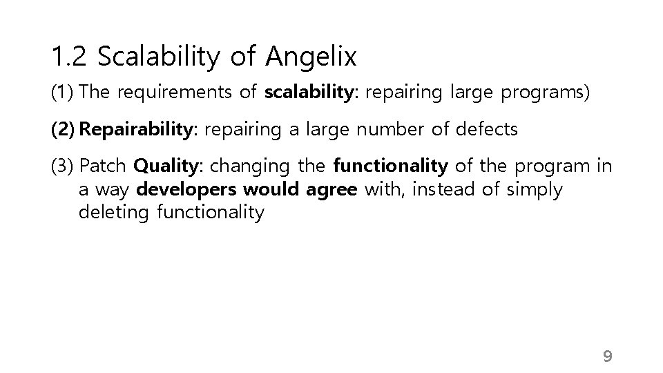 1. 2 Scalability of Angelix (1) The requirements of scalability: repairing large programs) (2) 1. 2 Scalability of Angelix (1) The requirements of scalability: repairing large programs) (2)