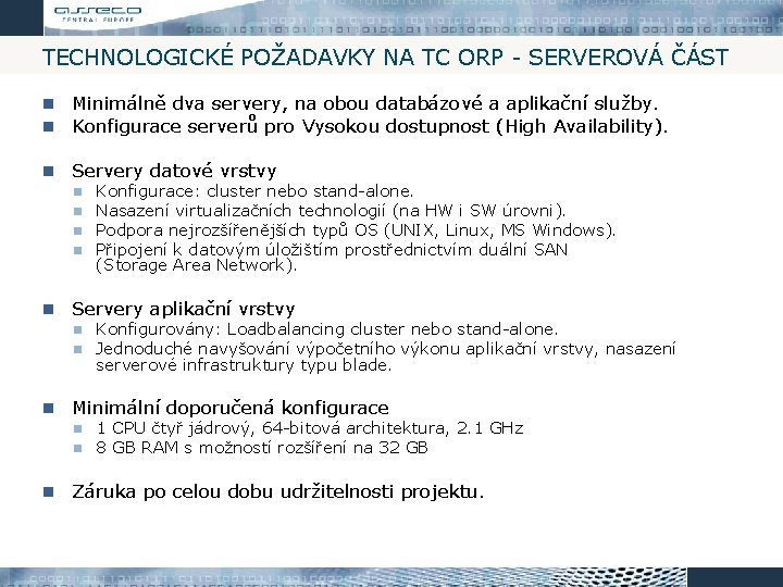 TECHNOLOGICKÉ POŽADAVKY NA TC ORP - SERVEROVÁ ČÁST Minimálně dva servery, na obou databázové