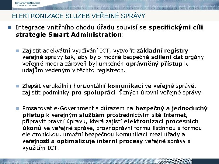 ELEKTRONIZACE SLUŽEB VEŘEJNÉ SPRÁVY Integrace vnitřního chodu úřadu souvisí se specifickými cíli strategie Smart