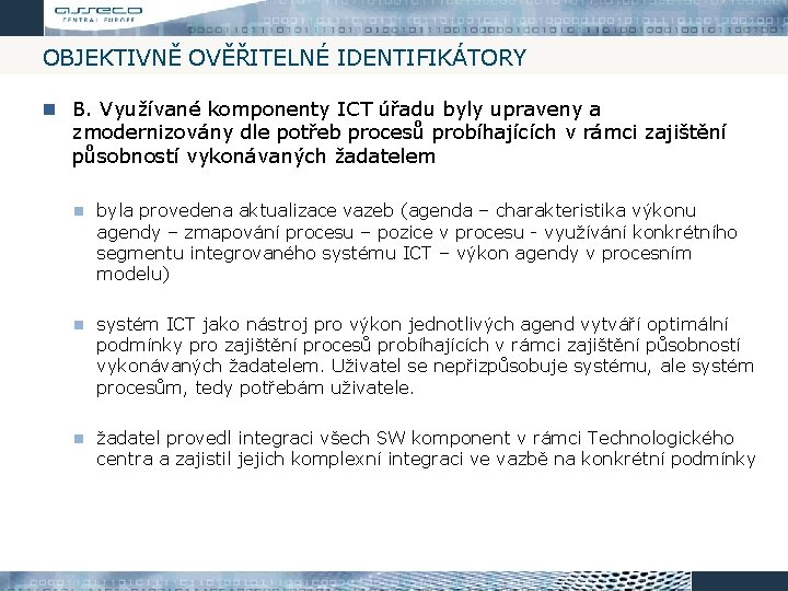 OBJEKTIVNĚ OVĚŘITELNÉ IDENTIFIKÁTORY B. Využívané komponenty ICT úřadu byly upraveny a zmodernizovány dle potřeb