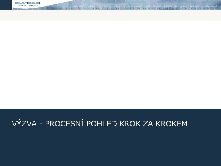 VÝZVA - PROCESNÍ POHLED KROK ZA KROKEM 