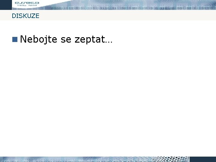 DISKUZE Nebojte se zeptat… 