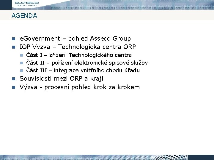 AGENDA e. Government – pohled Asseco Group IOP Výzva – Technologická centra ORP Část