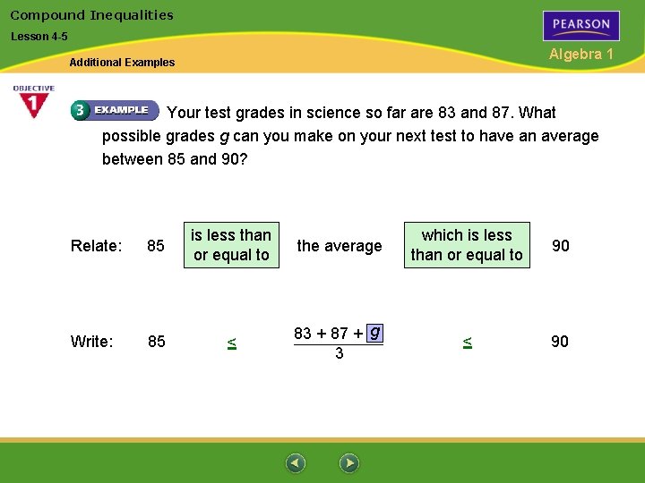 Compound Inequalities Lesson 4 -5 Algebra 1 Additional Examples Your test grades in science