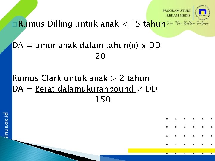 � Rumus Dilling untuk anak < 15 tahun DA = umur anak dalam tahun(n)