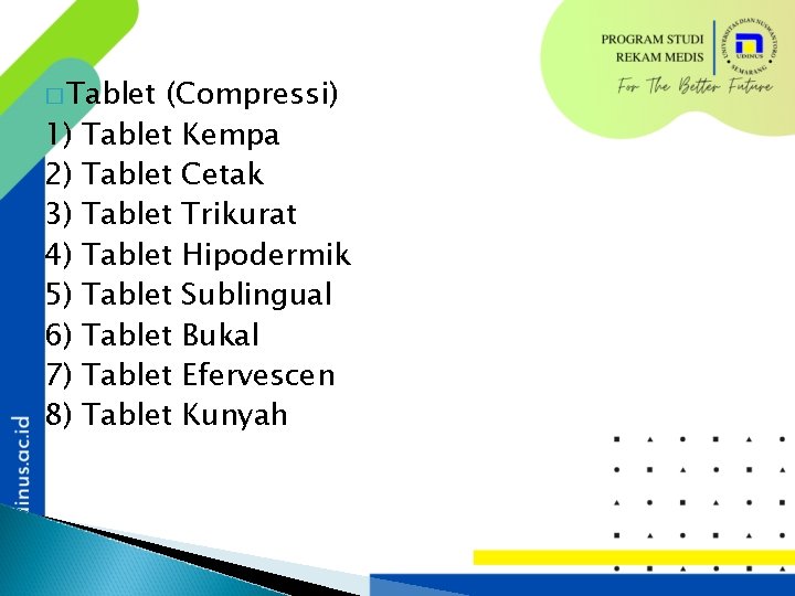 � Tablet 1) 2) 3) 4) 5) 6) 7) 8) (Compressi) Tablet Kempa Tablet