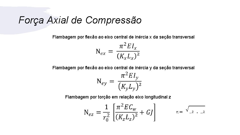 Força Axial de Compressão Flambagem por flexão ao eixo central de inércia x da