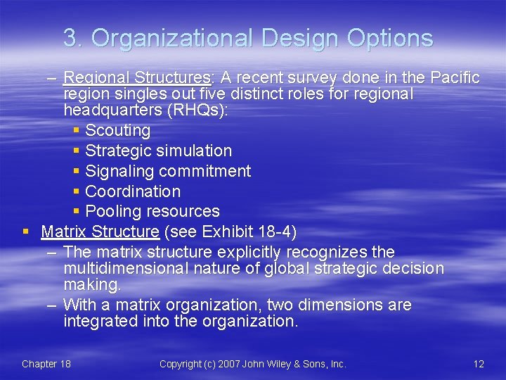 3. Organizational Design Options – Regional Structures: A recent survey done in the Pacific