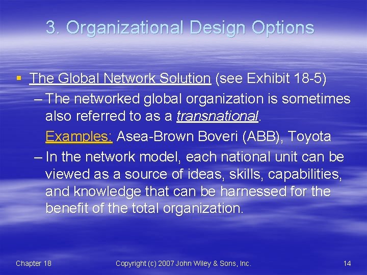3. Organizational Design Options § The Global Network Solution (see Exhibit 18 -5) –