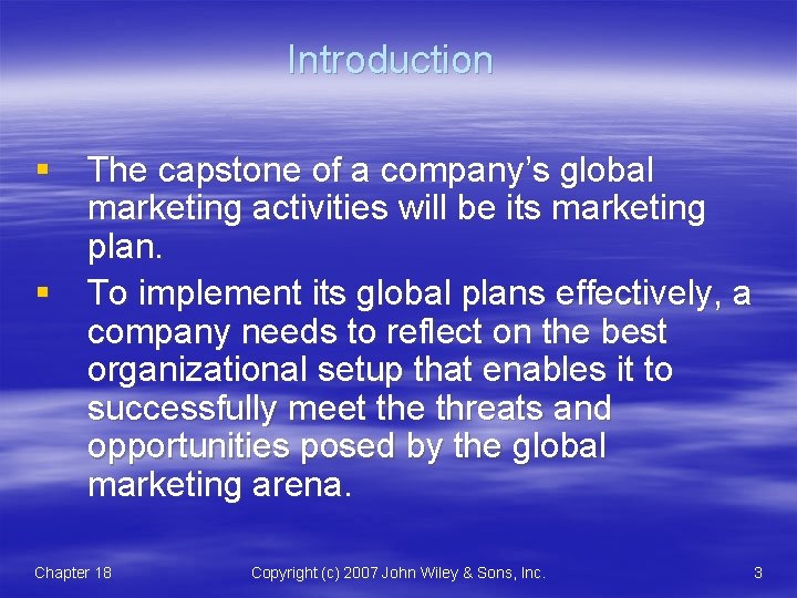 Introduction § The capstone of a company’s global marketing activities will be its marketing