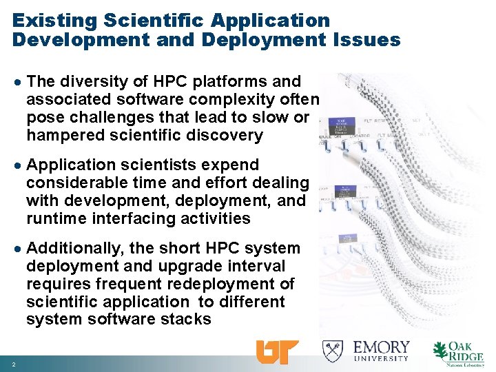 Existing Scientific Application Development and Deployment Issues · The diversity of HPC platforms and