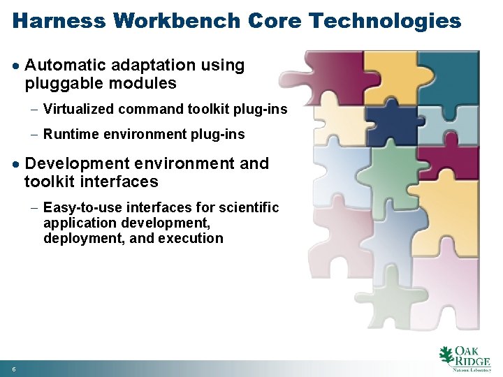 Harness Workbench Core Technologies · Automatic adaptation using pluggable modules - Virtualized command toolkit