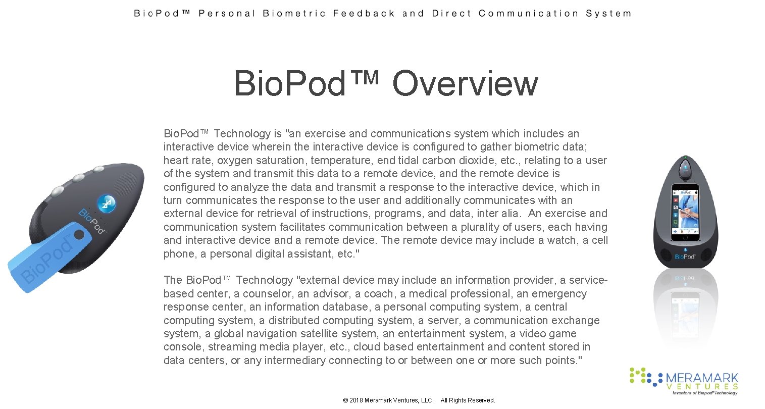 Bio. Pod™ Overview Bio. Pod™ Technology is "an exercise and communications system which includes