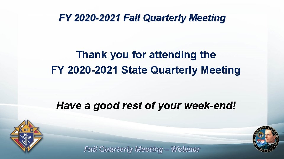 FY 2020 -2021 Fall Quarterly Meeting Thank you for attending the FY 2020 -2021