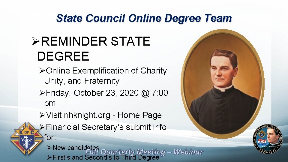 State Council Online Degree Team ØREMINDER STATE DEGREE ØOnline Exemplification of Charity, Unity, and