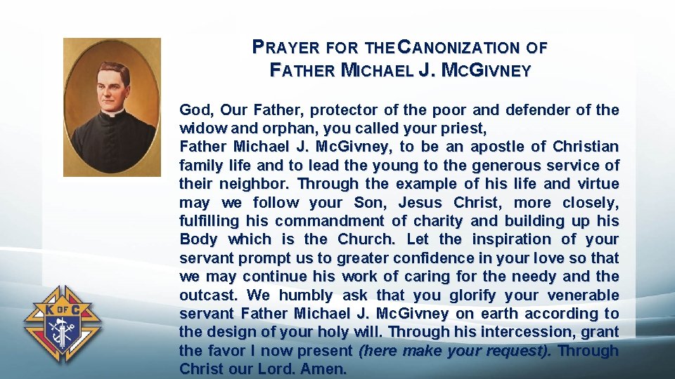 PRAYER FOR THE CANONIZATION OF FATHER MICHAEL J. MCGIVNEY God, Our Father, protector of