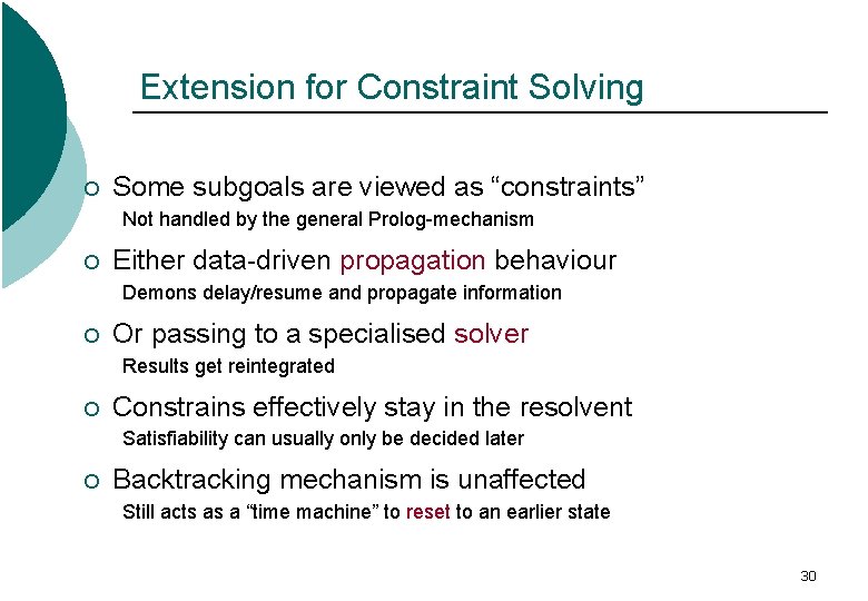 Extension for Constraint Solving ¡ Some subgoals are viewed as “constraints” Not handled by