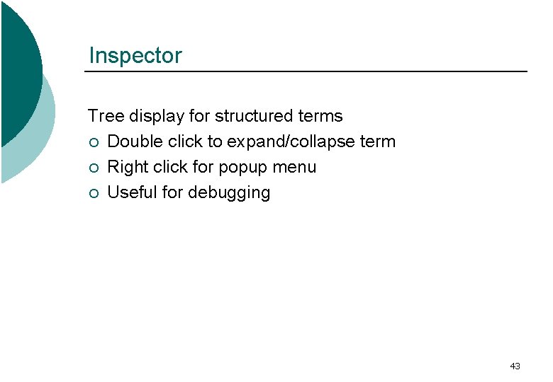 Inspector Tree display for structured terms ¡ Double click to expand/collapse term ¡ Right