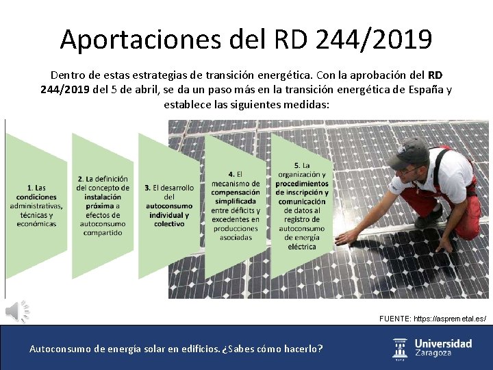 Aportaciones del RD 244/2019 Dentro de estas estrategias de transición energética. Con la aprobación