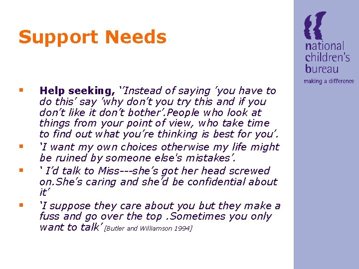 Support Needs § § Help seeking, ‘’Instead of saying ’you have to do this’