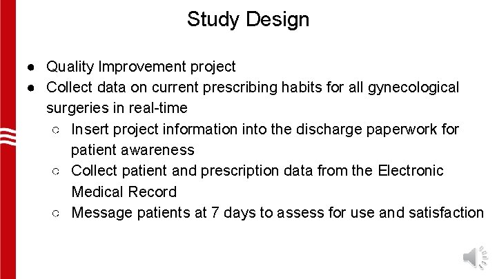 Study Design ● Quality Improvement project ● Collect data on current prescribing habits for