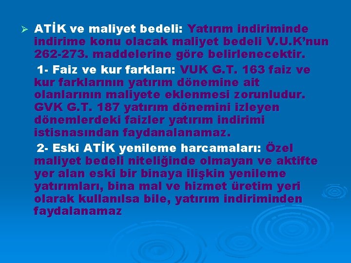 Ø ATİK ve maliyet bedeli: Yatırım indiriminde indirime konu olacak maliyet bedeli V. U.