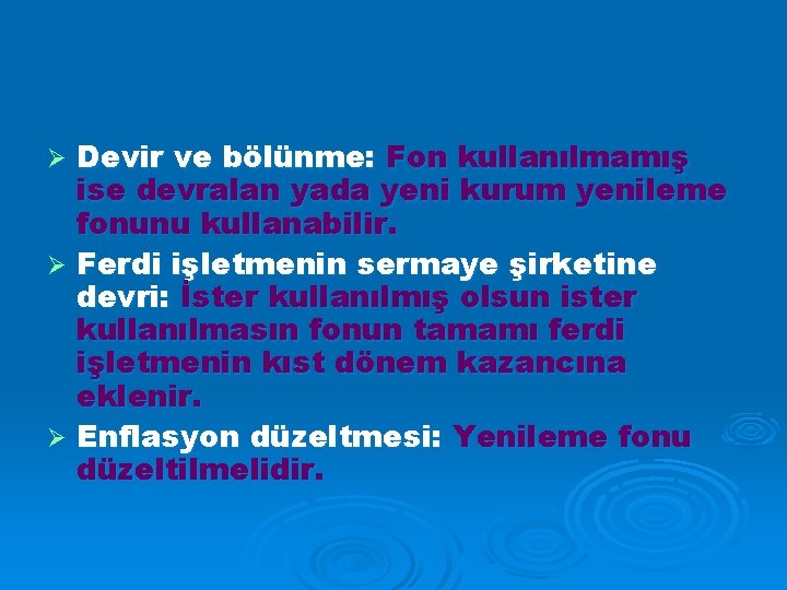 Devir ve bölünme: Fon kullanılmamış ise devralan yada yeni kurum yenileme fonunu kullanabilir. Ø