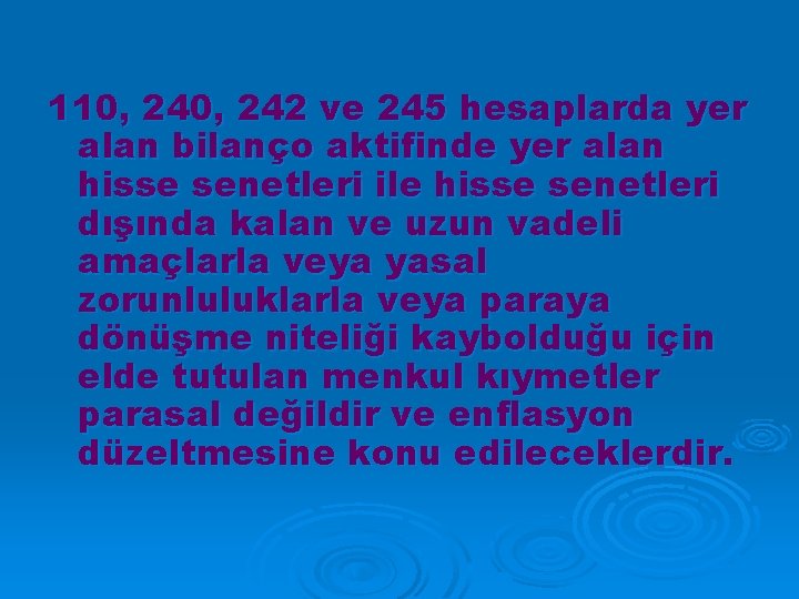 110, 242 ve 245 hesaplarda yer alan bilanço aktifinde yer alan hisse senetleri ile