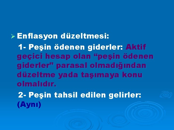 Ø Enflasyon düzeltmesi: 1 - Peşin ödenen giderler: Aktif geçici hesap olan “peşin ödenen