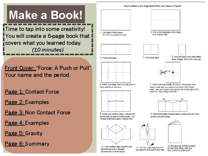 Make a Book! Time to tap into some creativity! You will create a 6