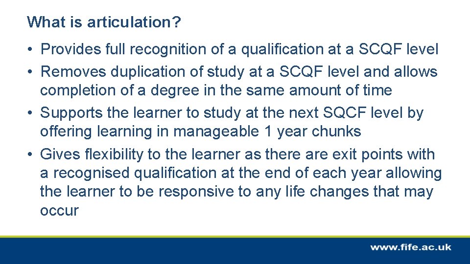 What is articulation? • Provides full recognition of a qualification at a SCQF level