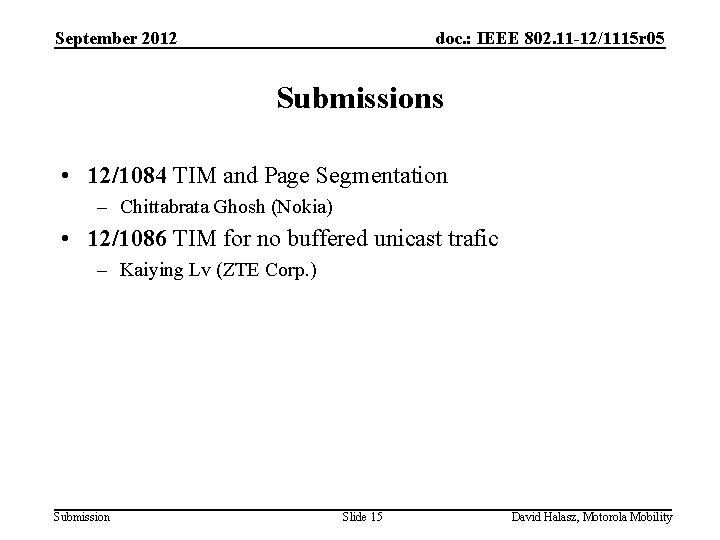 September 2012 doc. : IEEE 802. 11 -12/1115 r 05 Submissions • 12/1084 TIM