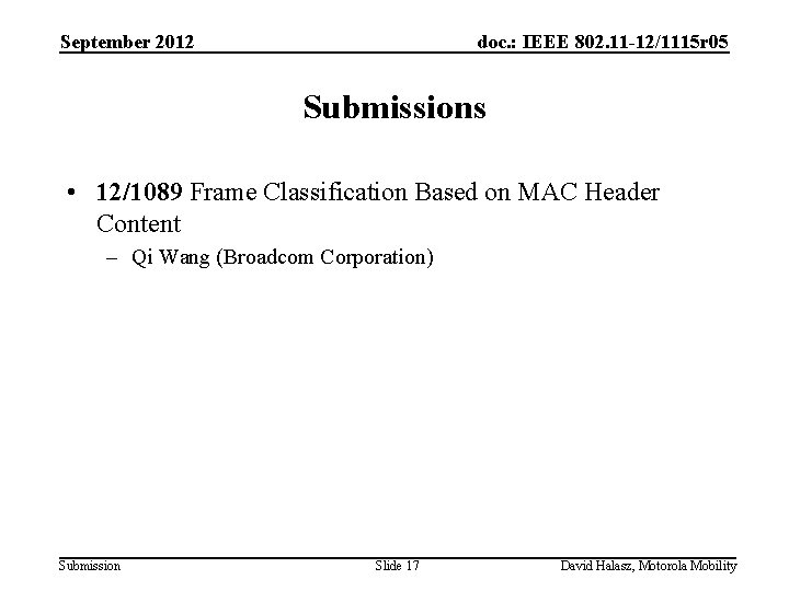 September 2012 doc. : IEEE 802. 11 -12/1115 r 05 Submissions • 12/1089 Frame