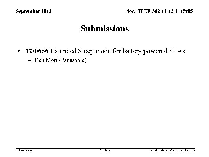 September 2012 doc. : IEEE 802. 11 -12/1115 r 05 Submissions • 12/0656 Extended