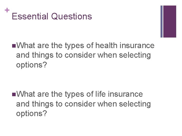 + Essential Questions n. What are the types of health insurance and things to