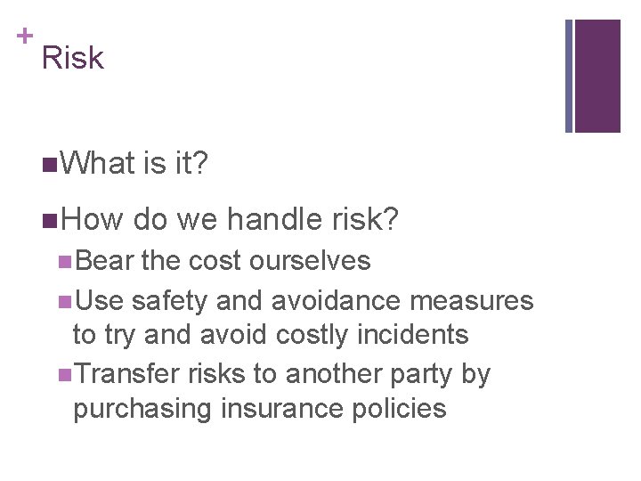 + Risk n. What n. How is it? do we handle risk? n. Bear