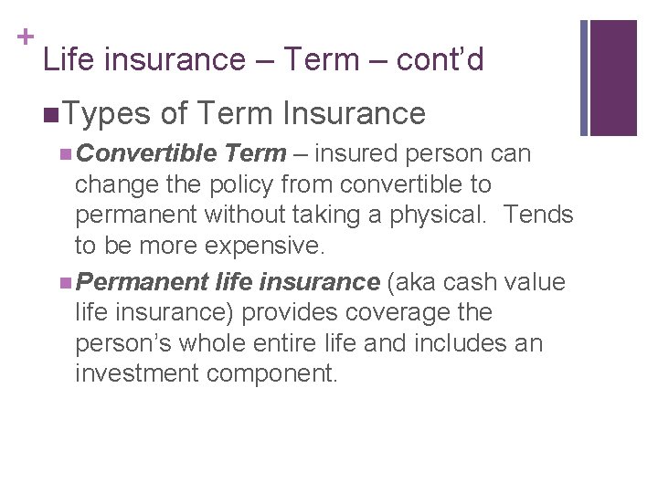 + Life insurance – Term – cont’d n. Types of Term Insurance n Convertible