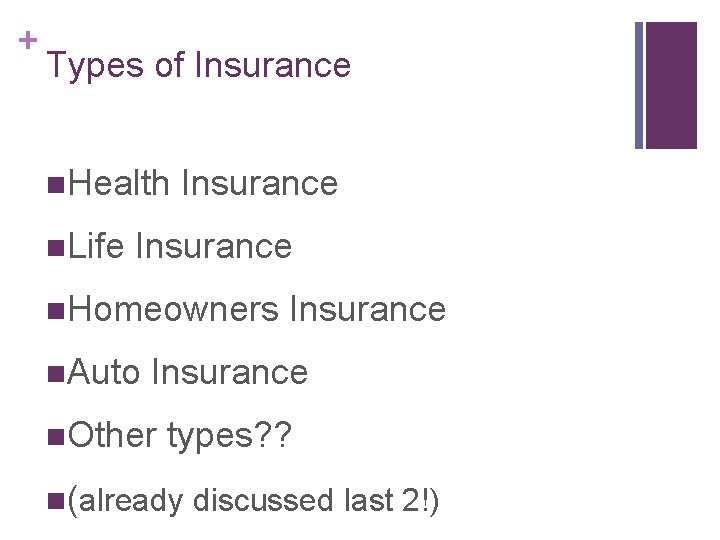 + Types of Insurance n. Health n. Life Insurance n. Homeowners n. Auto Insurance