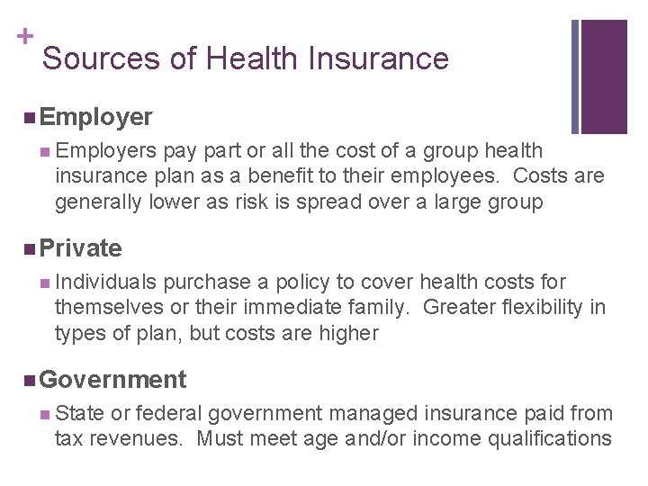 + Sources of Health Insurance n Employers pay part or all the cost of