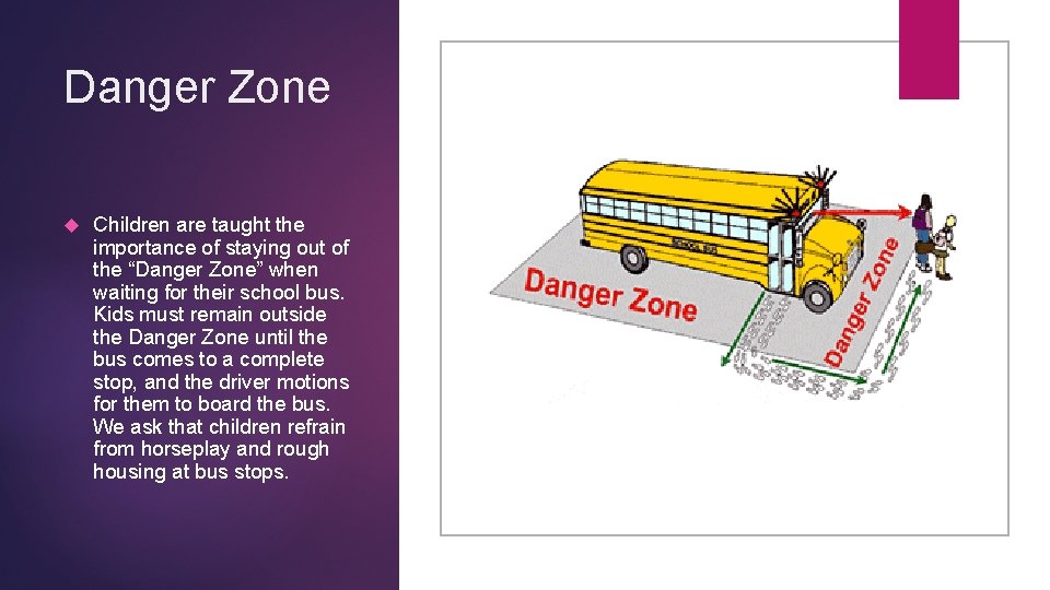 Danger Zone Children are taught the importance of staying out of the “Danger Zone”