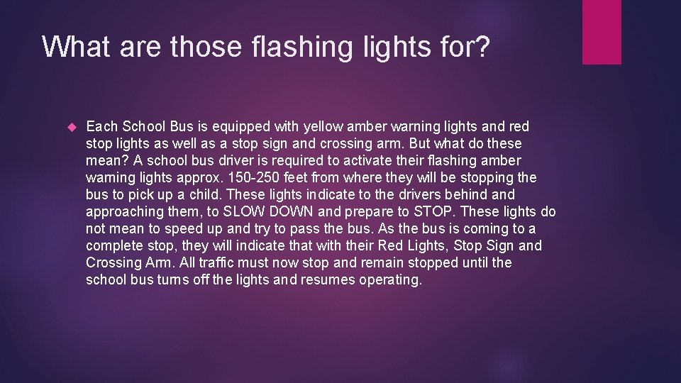 What are those flashing lights for? Each School Bus is equipped with yellow amber