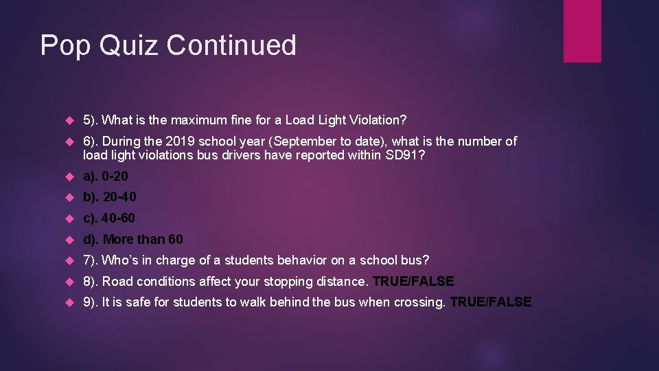 Pop Quiz Continued 5). What is the maximum fine for a Load Light Violation?