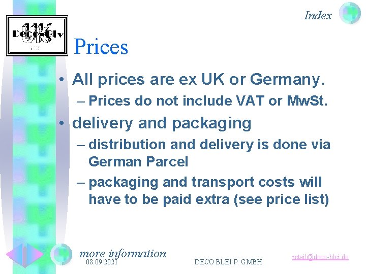 Index Prices • All prices are ex UK or Germany. – Prices do not