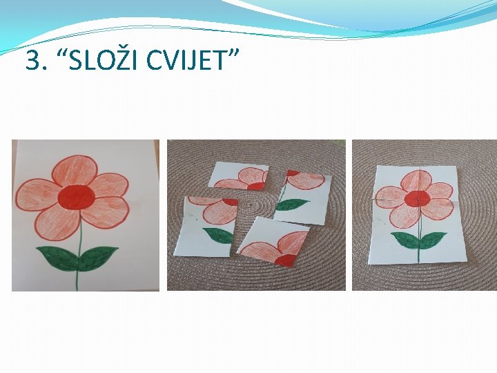 3. “SLOŽI CVIJET” 