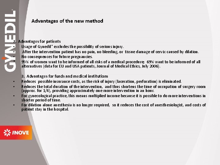 Advantages of the new method 2. Advantages for patients • • • * •